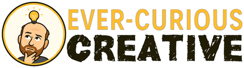 Ever-Curious Creative
